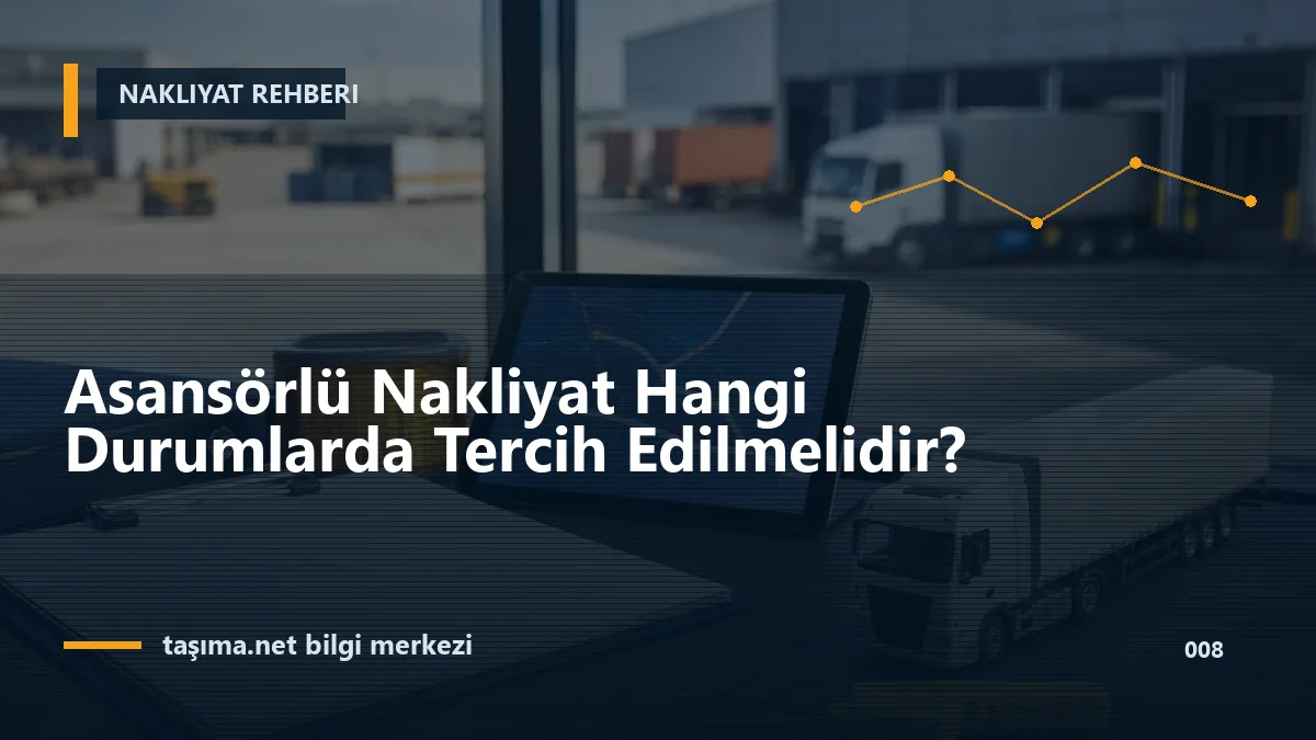 Asansörlü Nakliyat Hangi Durumlarda Tercih Edilmelidir?