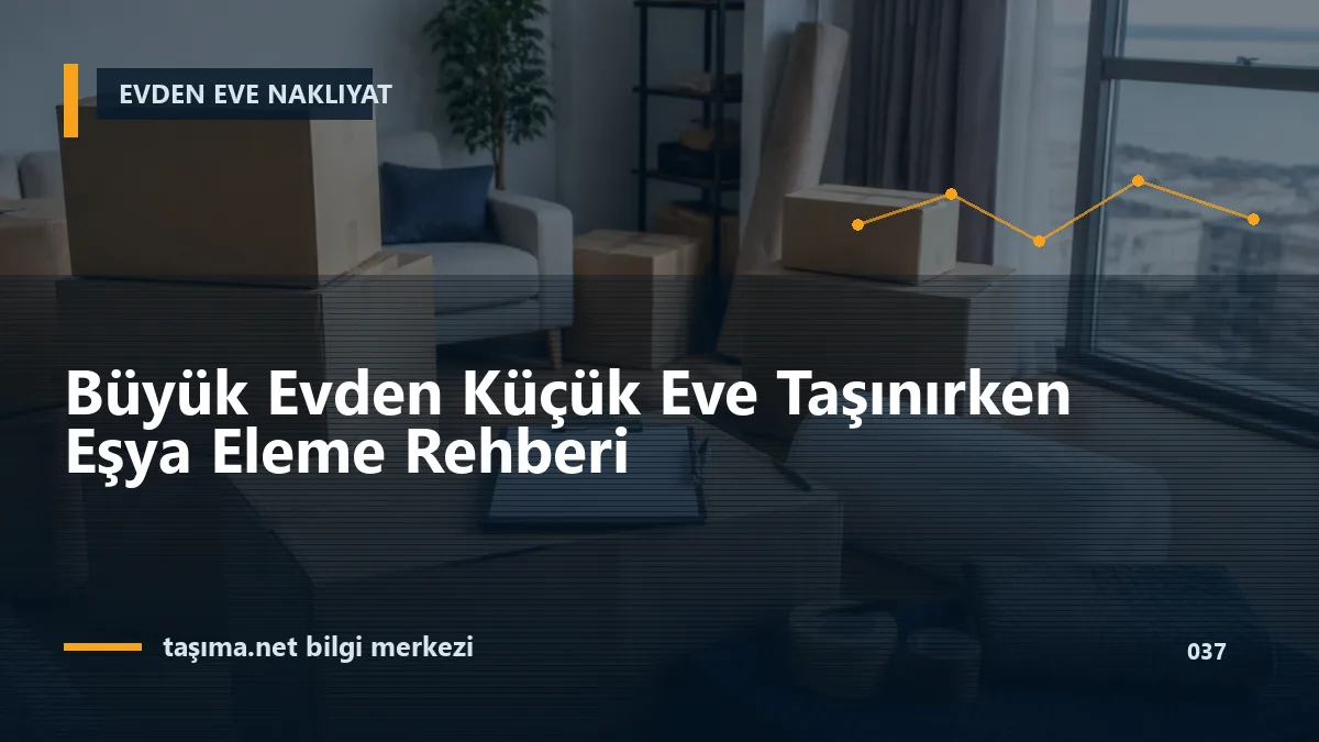 Büyük Evden Küçük Eve Taşınırken Eşya Eleme Rehberi