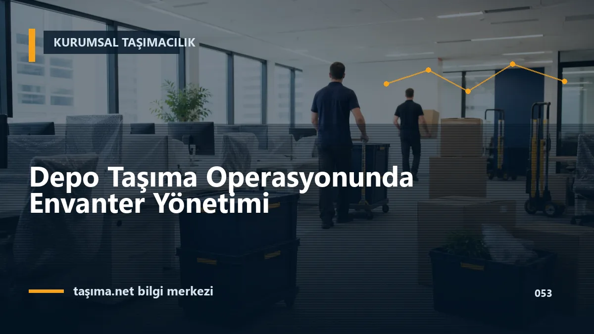 Depo Taşıma Operasyonunda Envanter Yönetimi