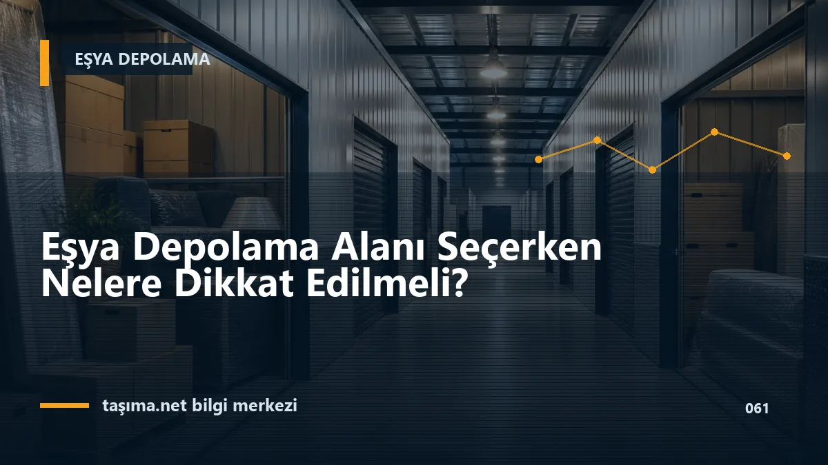 Eşya Depolama Alanı Seçerken Nelere Dikkat Edilmeli?