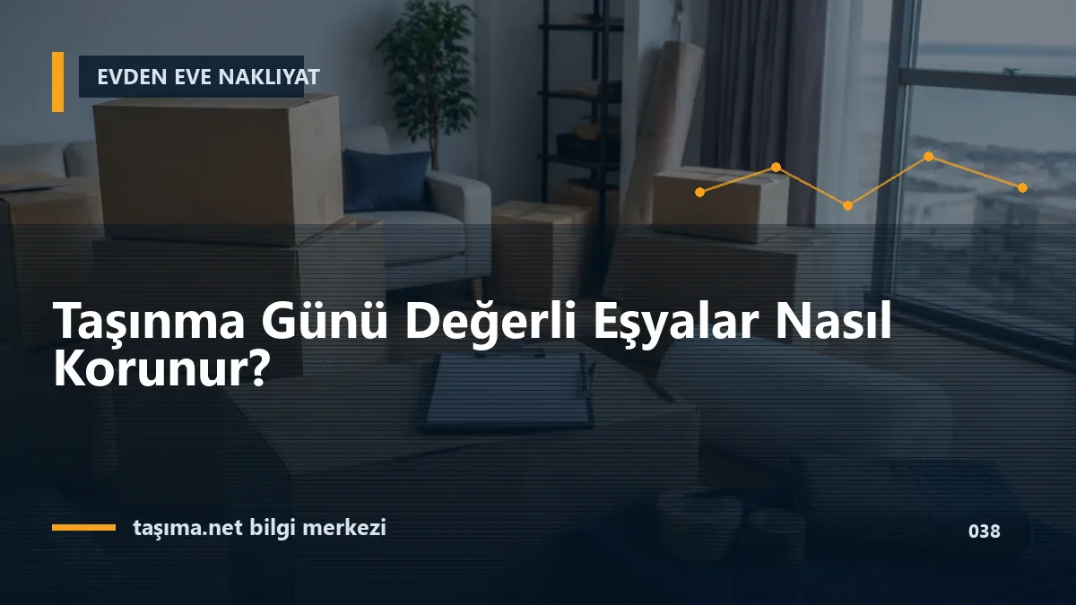 Taşınma Günü Değerli Eşyalar Nasıl Korunur?